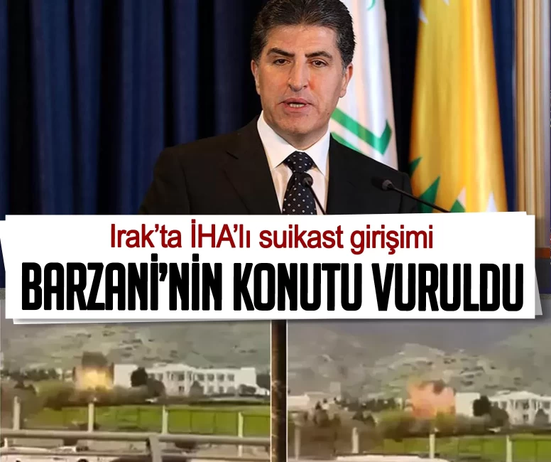 Irak’ta İHA’lı suikast girişimi! Neçirvan Barzani’nin konutu hedef alındı