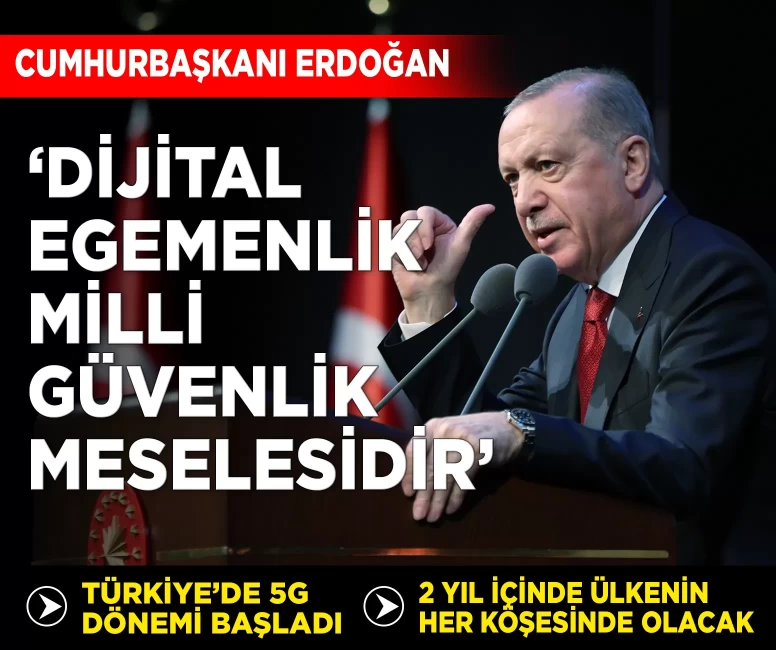 Cumhurbaşkanı Erdoğan: 'Dijital egemenlik milli güvenlik meselesidir'