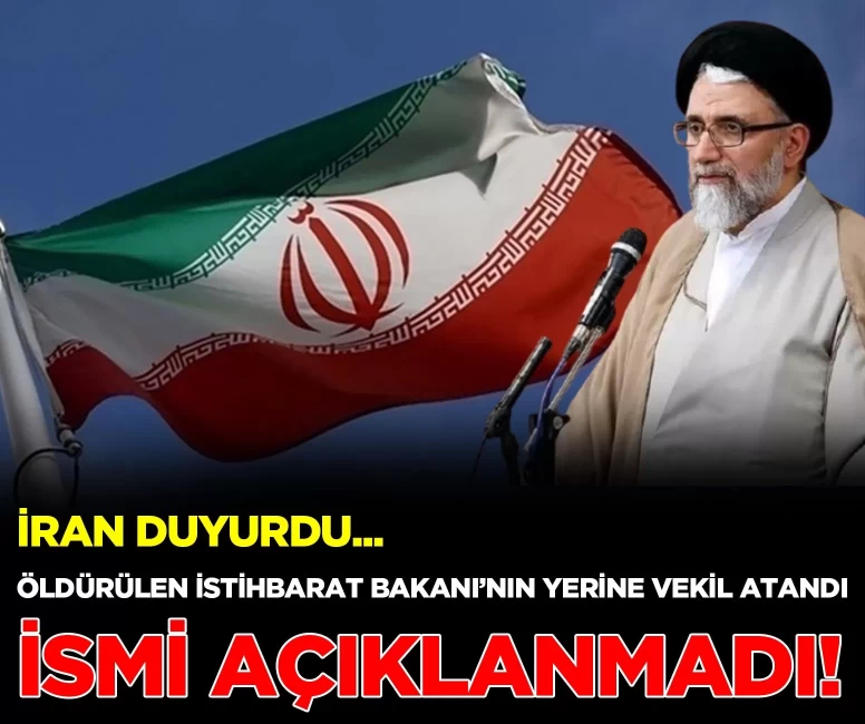 İran duyurdu: Öldürülen İstihbarat Bakanı'nın yerine vekil atandı