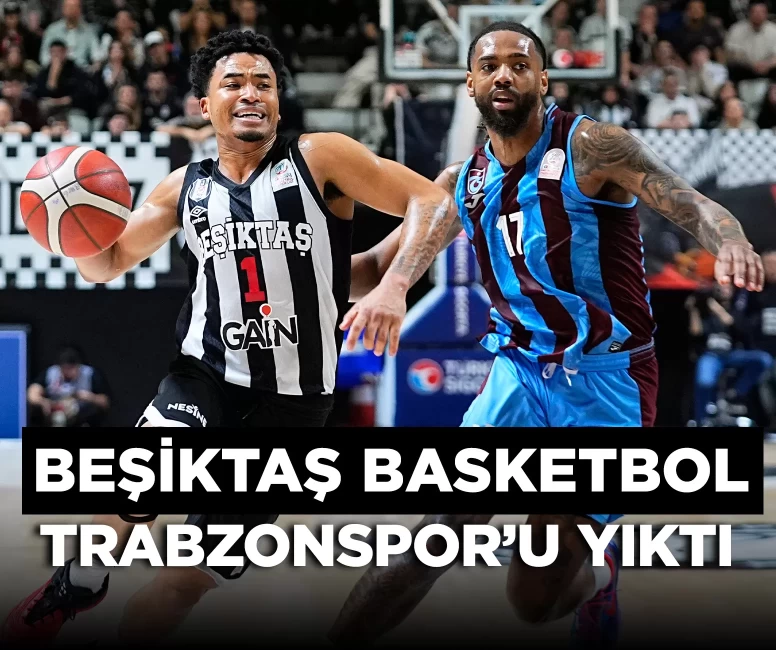 Beşiktaş Basketbol, Trabzonspor'u geriden gelip yıktı