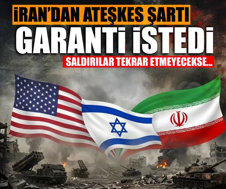 İran’dan ateşkes şartı: Saldırılar tekrar etmeyecek garantisi verilmeli