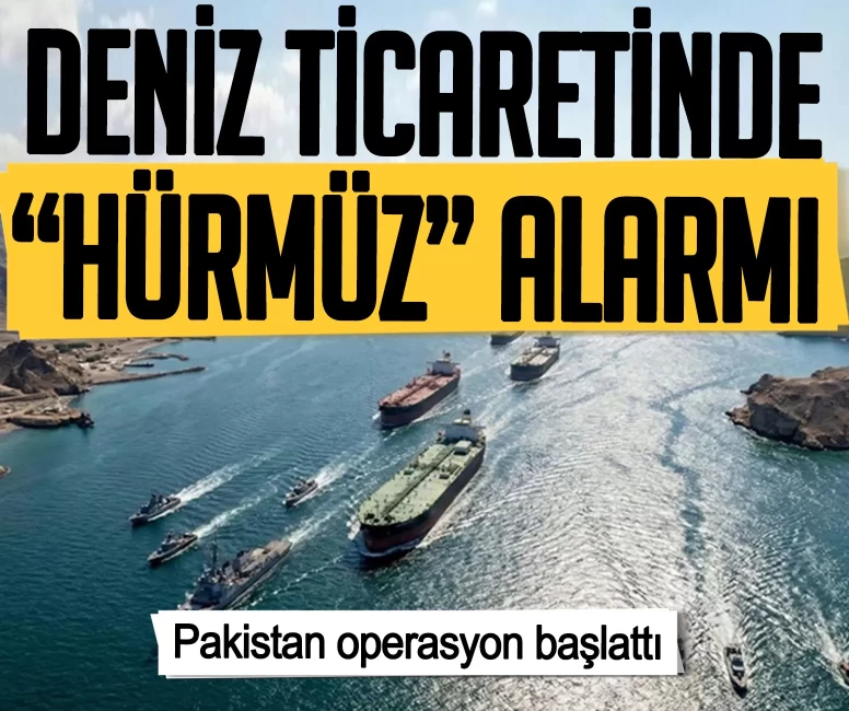 Deniz ticaretinde 'Hürmüz' alarmı! Pakistan operasyon başlattı