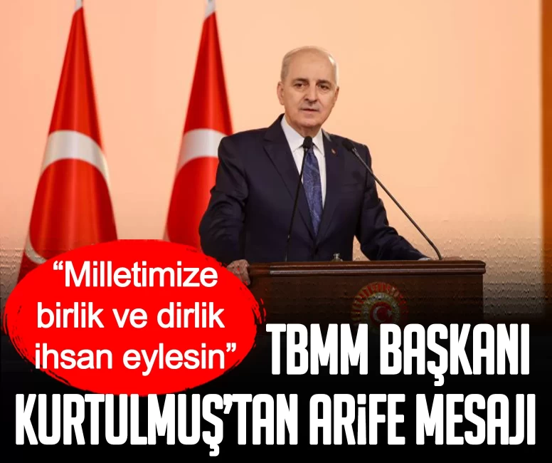 TBMM Başkanı Kurtulmuş’tan Arife mesajı: Milletimize birlik ve dirlik ihsan eylesin