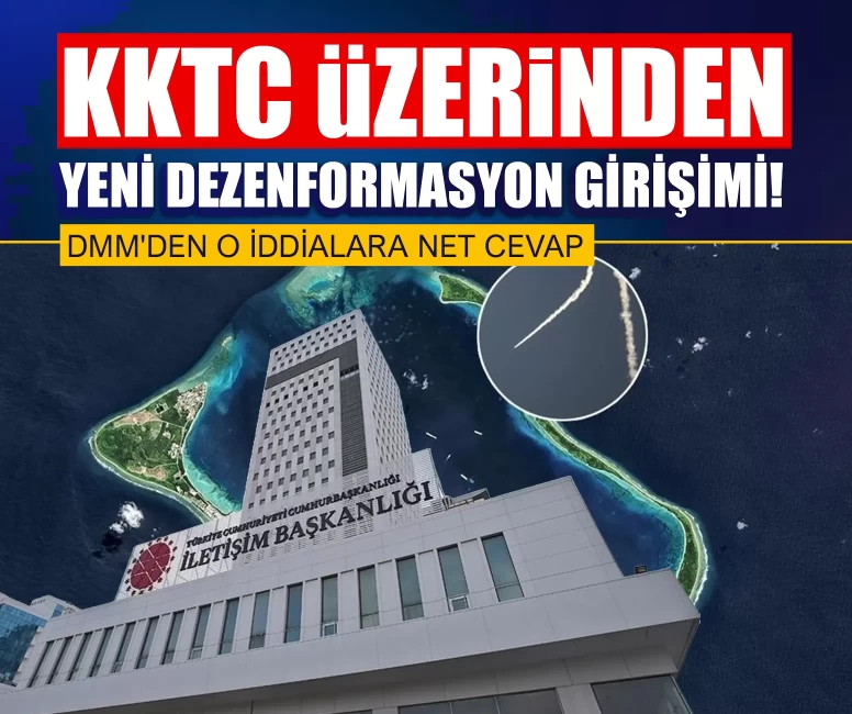 KKTC üzerinden yeni dezenformasyon girişimi! DMM'den o iddialara net cevap