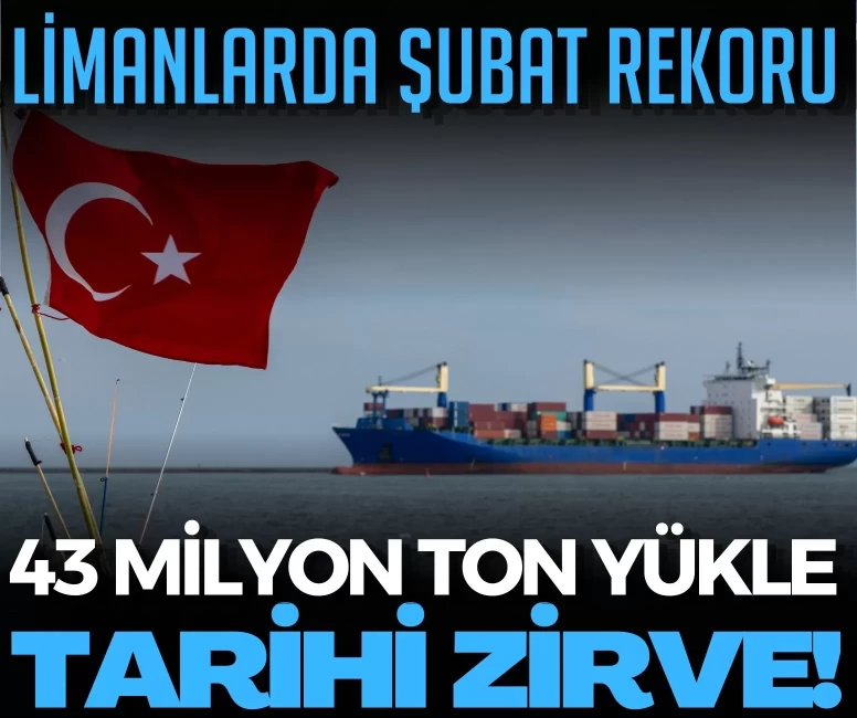 43 milyon ton yük ile tüm zamanların zirvesi!