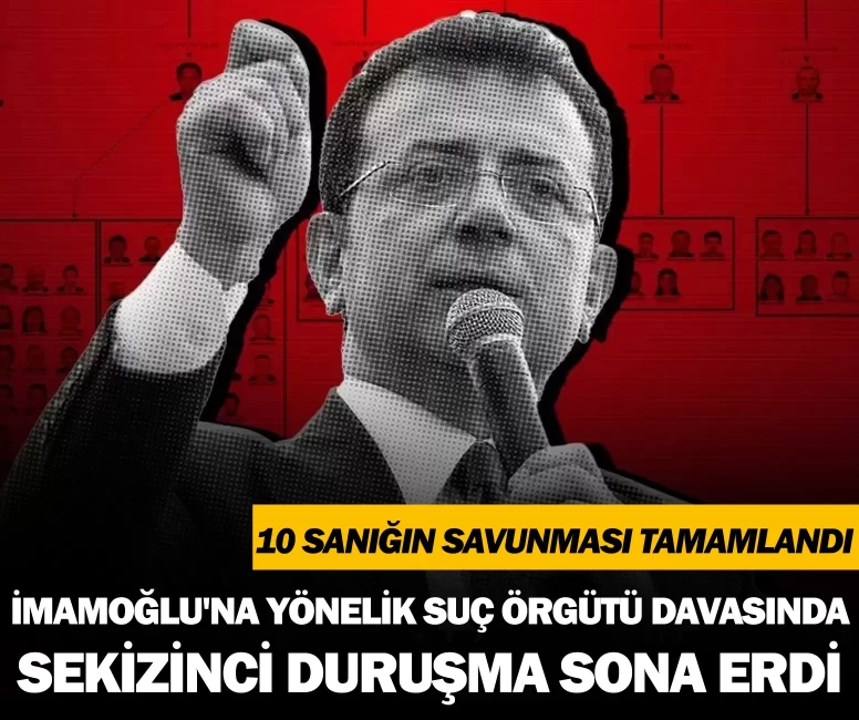 İmamoğlu'na yönelik suç örgütü davasında sekizinci duruşma sona erdi
