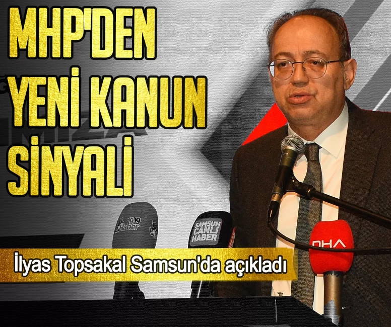 MHP'den yeni kanun sinyali! İlyas Topsakal Samsun'da açıkladı