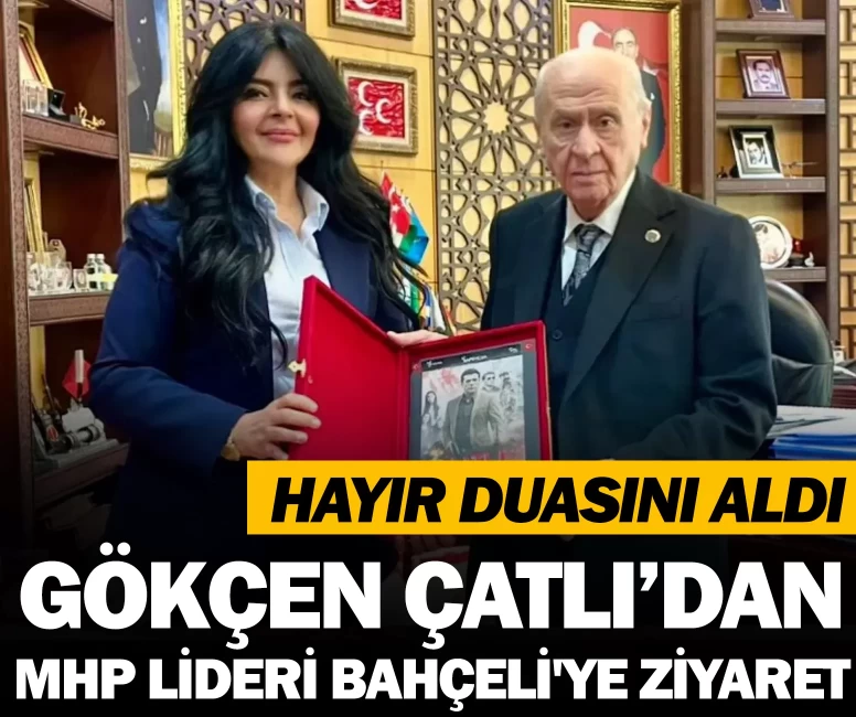 Gökçen Çatlı’dan MHP Lideri Bahçeli'ye ziyaret