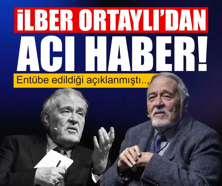 Tarih dâhisi İlber Ortaylı'dan acı haber! Hayatını kaybetti