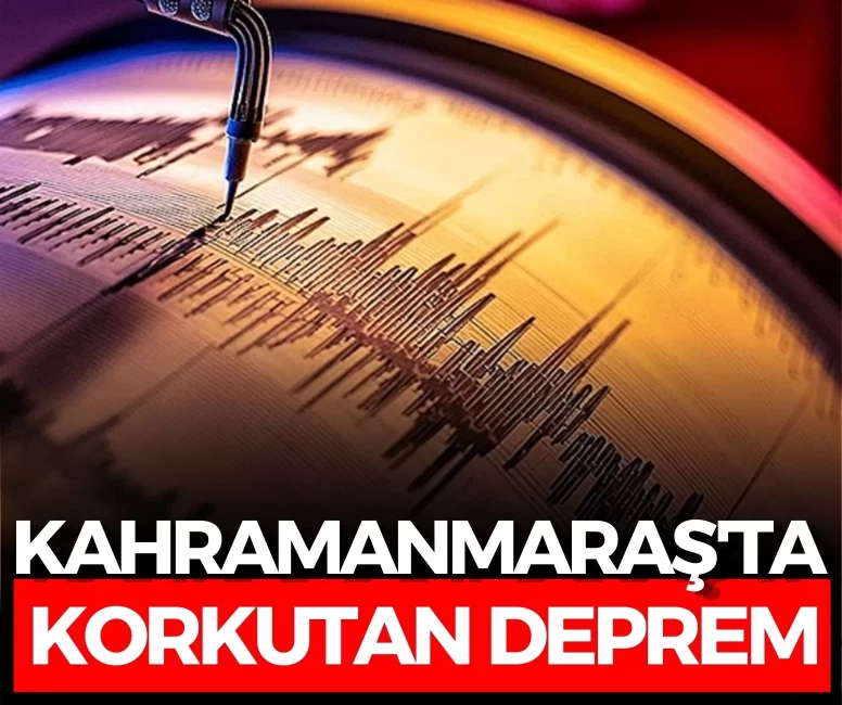 Kahramanmaraş'ta korkutan deprem: AFAD açıkladı
