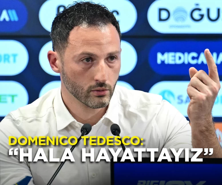 Domenico Tedesco: “Hala hayattayız”