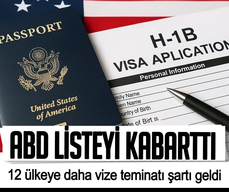 ABD listeyi kabarttı: 12 ülkeye daha vize teminatı şartı geldi