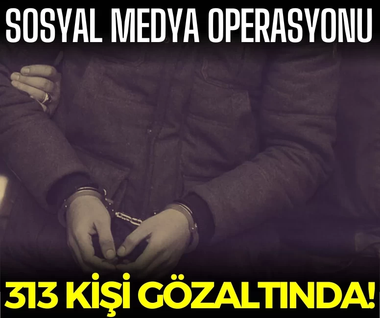 313 kişi dezenformasyon suçuyla gözaltında!