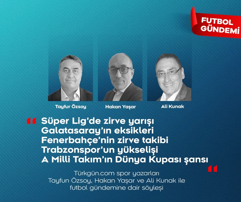 Tayfun Özsoy, Hakan Yaşar ve Ali Kunak ile Futbol Gündemi