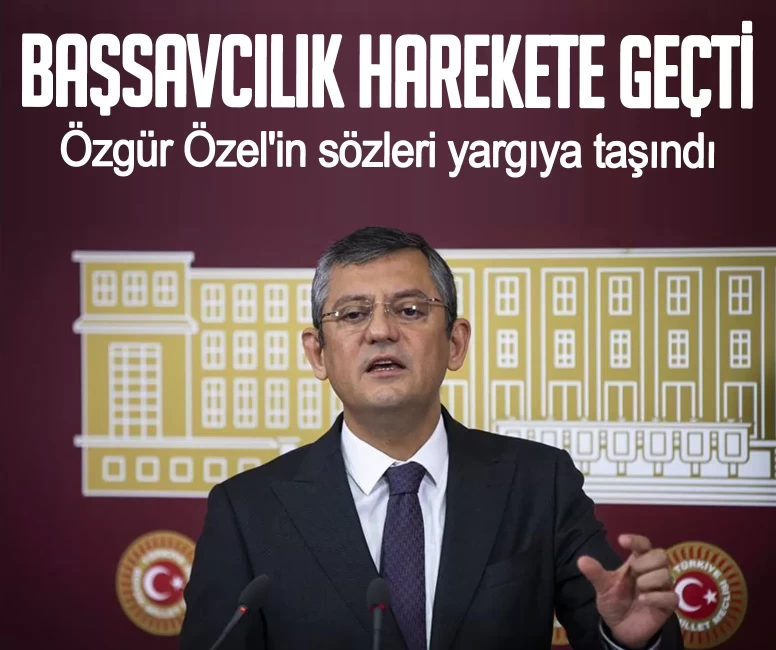 Başsavcılık harekete geçti! Özgür Özel'in sözleri yargıya taşındı