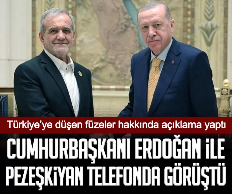 Cumhurbaşkanı Erdoğan ile Pezeşkiyan telefonda görüştü
