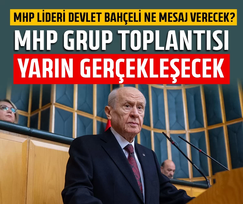 MHP Grup Toplantısı yarın gerçekleşecek