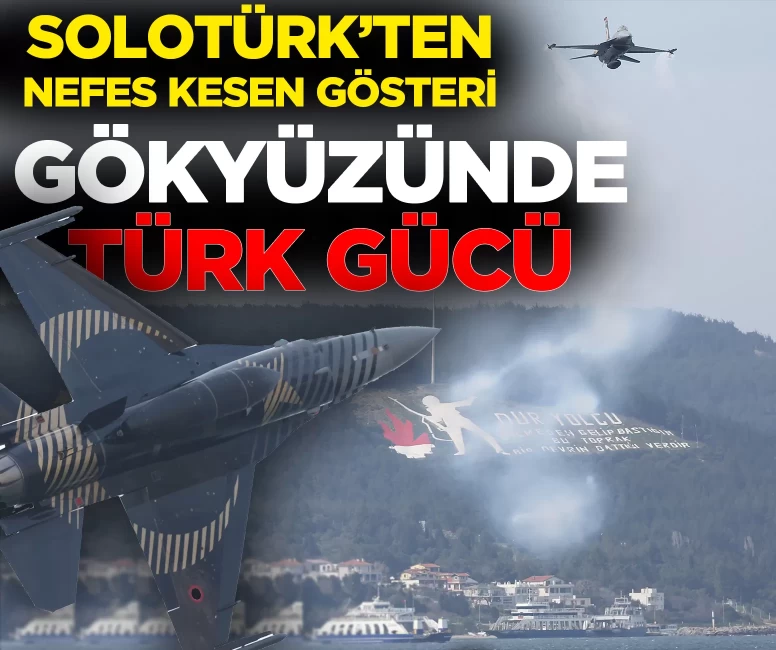 SOLOTÜRK, Çanakkale semalarında nefes kesti!