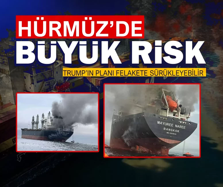 Hürmüz’de büyük risk: Trump’ın planı felakete sürükleyebilir