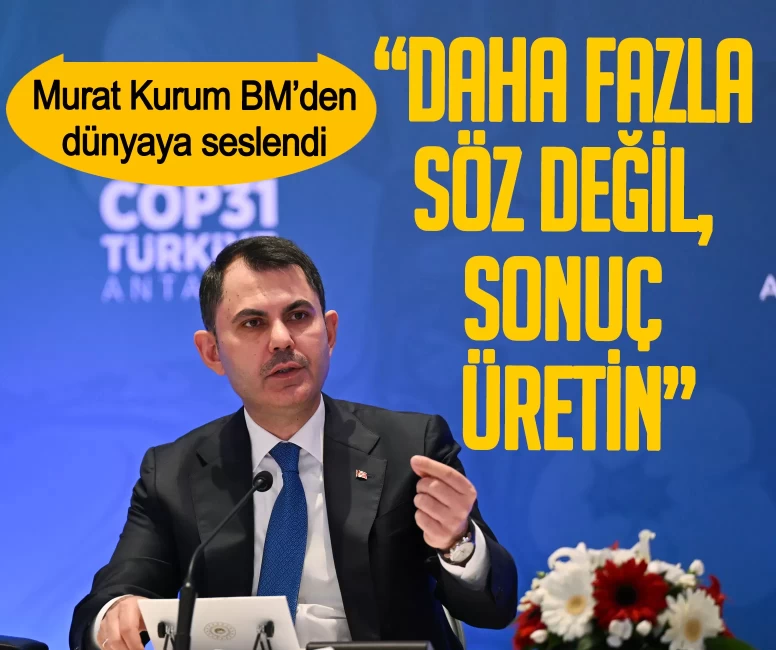 Murat Kurum BM’den dünyaya seslendi: Daha fazla söz değil, sonuç üretin