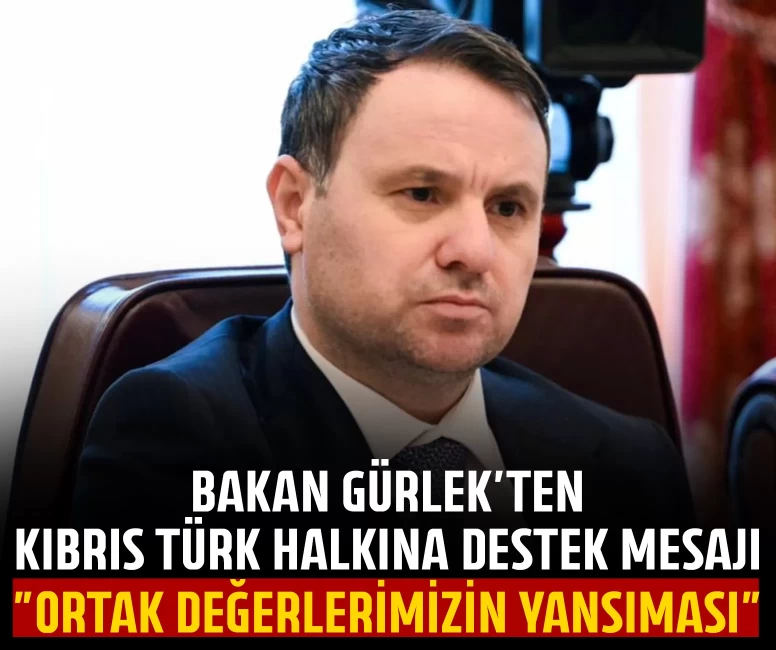 Bakan Gürlek’ten Kıbrıs Türk halkına destek mesajı