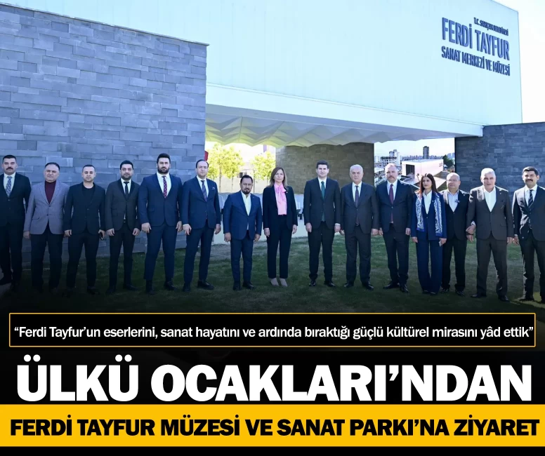 Ülkü Ocakları’ndan Ferdi Tayfur Müzesi ve Sanat Parkı’na ziyaret
