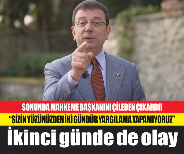 Ekrem İmamoğlu, mahkeme başkanını çileden çıkardı: İki gündür sizi yargılayamıyorum, burası sizin rahat rahat gezeceğiniz yer değil!