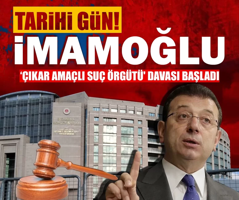 Tarihi gün! 'İmamoğlu çıkar amaçlı suç örgütü' davası başladı