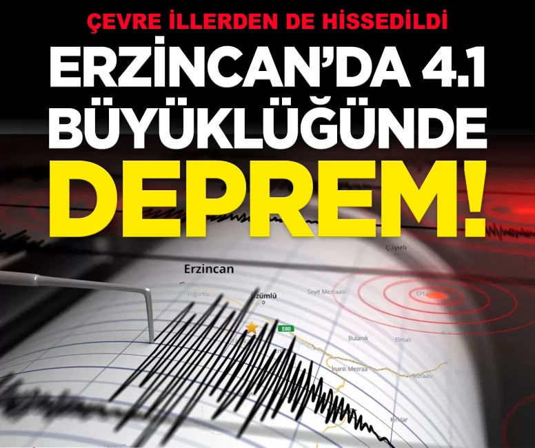 AFAD duyurdu: Erzincan'da 4,1 büyüklüğünde deprem!