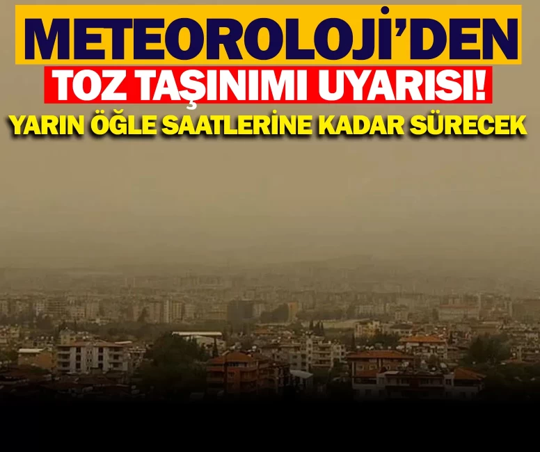 Meteoroloji uyardı: Kuzey Afrika'dan gelen toz taşınımı Türkiye'yi etkisi altına alacak!