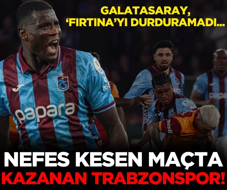 Trabzonspor - Galatasaray maç özeti