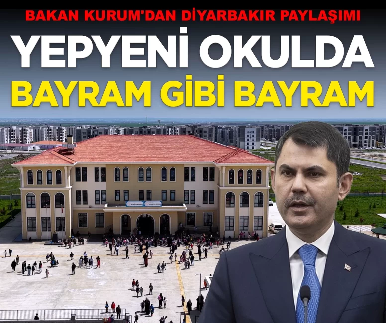 Bakan Kurum'dan Diyarbakır paylaşımı: Yepyeni bir okulda, bayram gibi bayram yaşanıyor