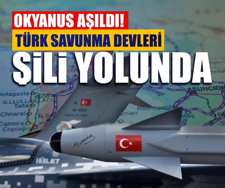 Okyanus aşıldı! Türk savunma devleri Şili yolunda