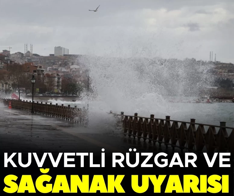 Meteoroloji'den kuvvetli rüzgar ve sağanak uyarısı