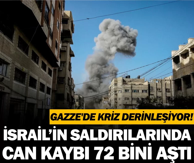 Gazze'de insani kriz derinleşiyor! Can kaybı 72 bin 329'u aştı