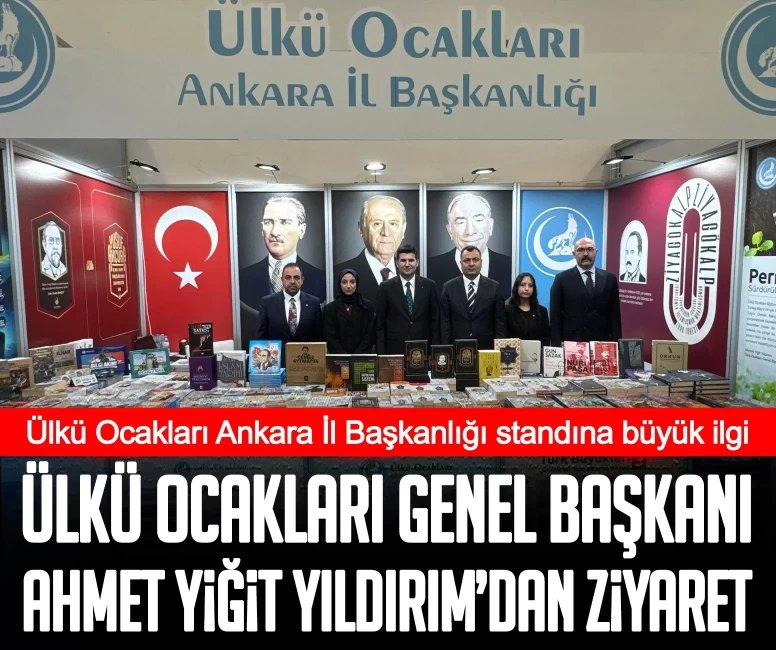 Ülkü Ocakları Genel Başkanı Ahmet Yiğit Yıldırım, Ankara İl Başkanlığı standını ziyaret etti