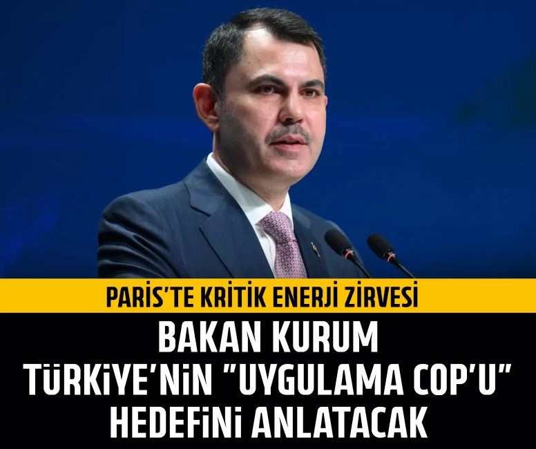 Bakan Kurum Türkiye'nin 'Uygulama COP'u' hedefini anlatacak