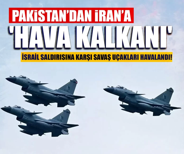 Pakistan’dan İran’a 'Hava kalkanı': İsrail saldırısına karşı savaş uçakları havalandı!