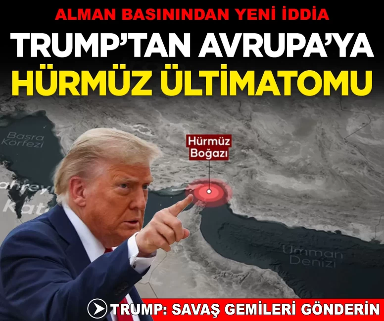 Trump'tan Avrupa'ya Hürmüz ültimatomu!