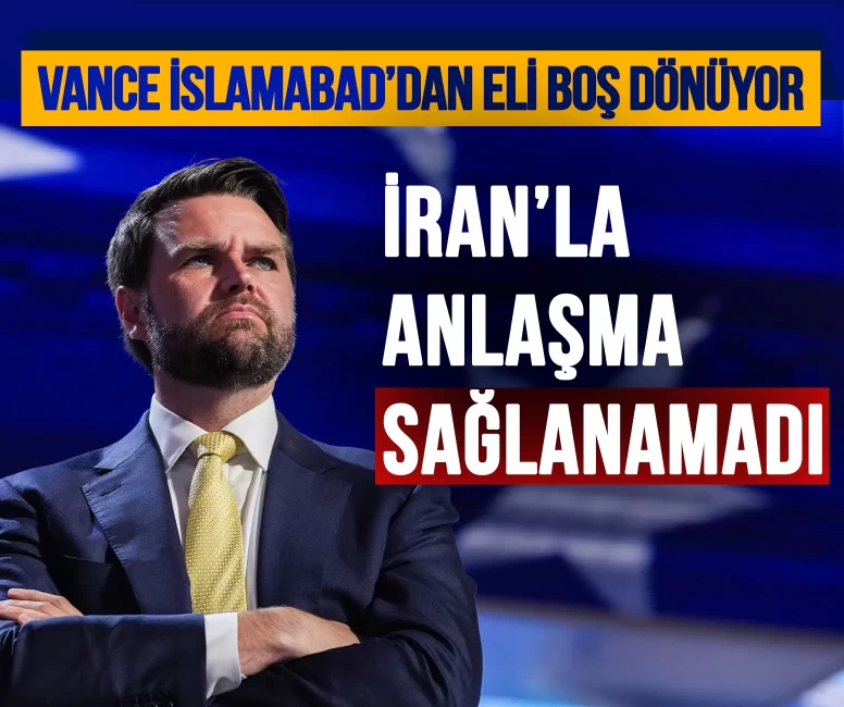 Vance İslamabad’dan eli boş dönüyor: 'İran’la anlaşma sağlanamadı'