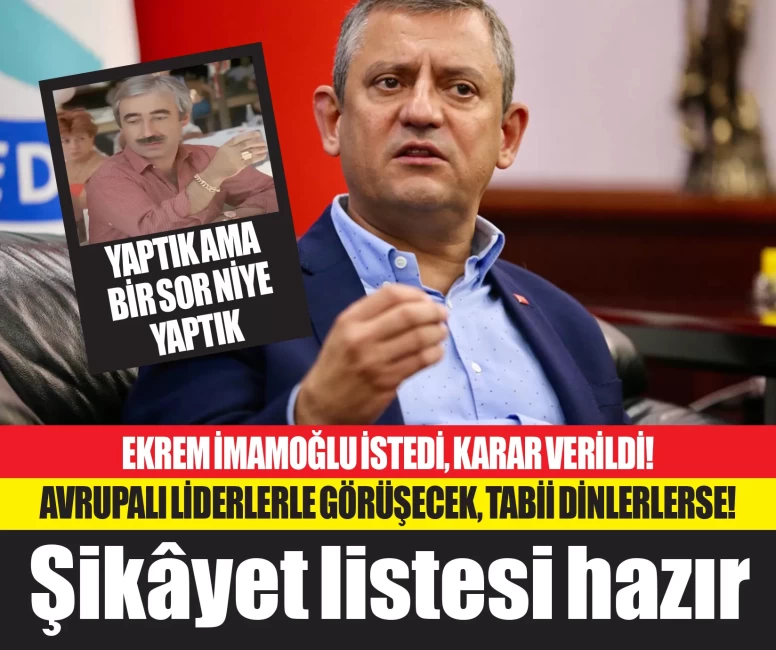 Ekrem İmamoğlu istedi, Özgür Özel Türkiye'yi şikâyet için yeniden yollara düştü...