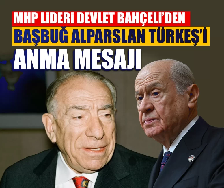 MHP Lideri Devlet Bahçeli, Başbuğ Alparslan Türkeş’i vefatının 29. yıl dönümünde andı: Yaktığı meşale sönmeyecek