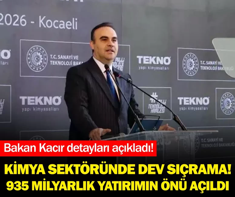 Kimya sektöründe dev sıçrama: 935 milyarlık yatırımın önü açıldı