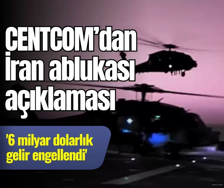 CENTCOM’dan İran ablukası açıklaması