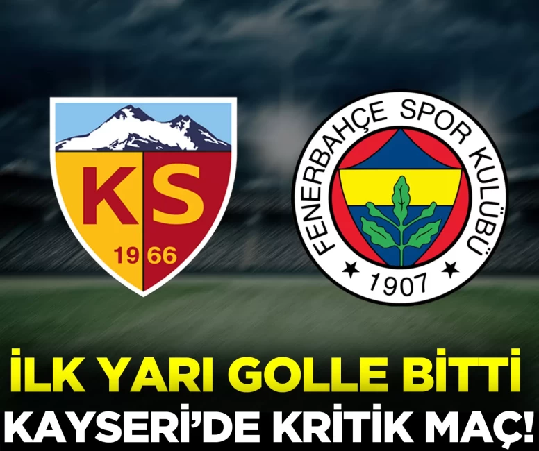 CANLI | Kayserispor - Fenerbahçe maçı