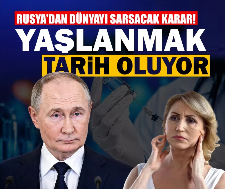 Rusya'dan dünyayı sarsacak karar! Yaşlanmak tarih oluyor
