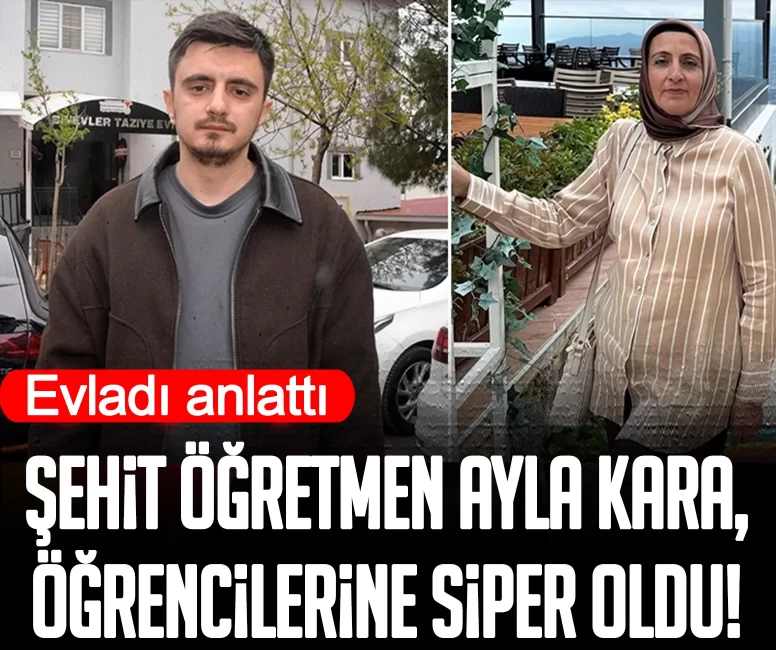 Evladı anlattı: Şehit öğretmen Ayla Kara, öğrencilerine siper oldu!