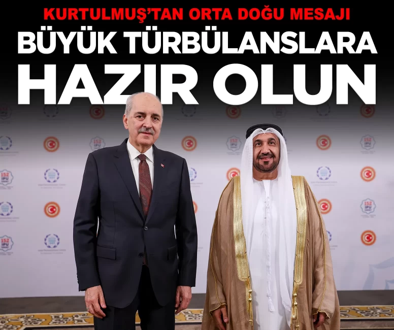 Kurtulmuş'tan Orta Doğu mesajı: 'Büyük türbülanslara hazır olun'