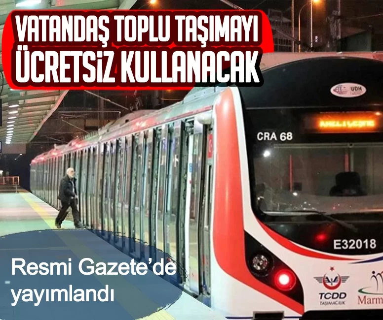 Resmi Gazete’de yayımlandı: Vatandaş toplu taşımayı ücretsiz kullanacak
