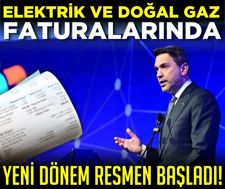 Elektrik ve doğal gaz faturalarında yeni dönem resmen başladı! Bakan Bayraktar açıkladı